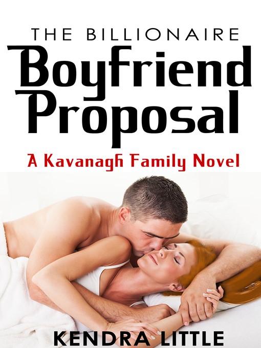 Title details for The Billionaire Boyfriend Proposal by Kendra Little - Available